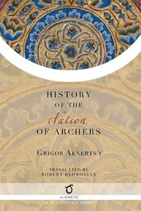 bokomslag The History of the Nation of Archers
