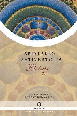 Aristakes Lastivertc'i's History 1