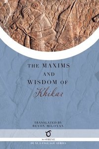bokomslag The Maxims and Wisdom of Khikar