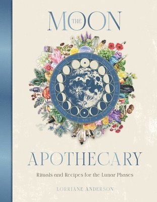Lorriane Anderson - Moon Apothecary, Inbunden