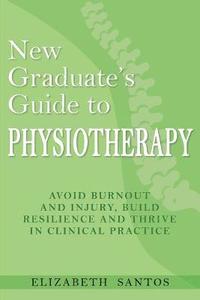 bokomslag New Graduate's Guide to Physiotherapy