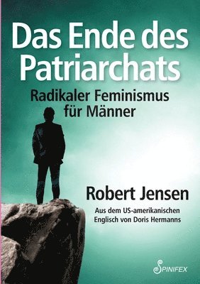 bokomslag Das Ende des Patriarchats: Radikaler Feminismus für Männer
