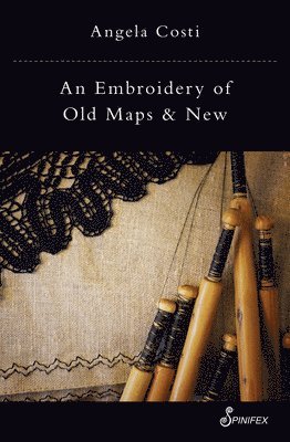 An Embroidery of Old Maps and New 1