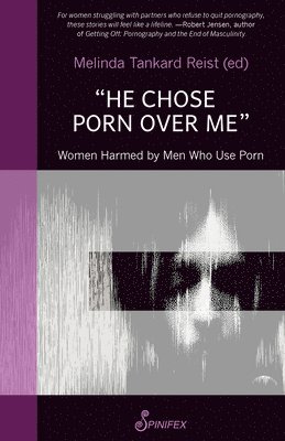 Melinda Tankard Reist, Melinda Tankard Reist - He Chose Porn Over Me: Women Harmed by Men Who Use Porn, Häftad
