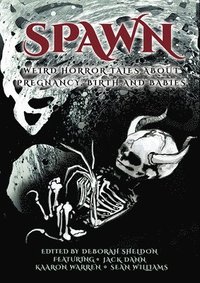 bokomslag Spawn: Weird Horror Tales About Pregnancy, Birth and Babies