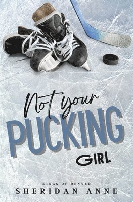 bokomslag Not Your Pucking Girl