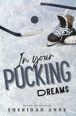 Sheridan Anne - In Your Pucking Dreams, Häftad