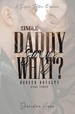 Sheridan Anne - Single Daddy Say What?, Häftad