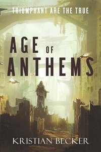 bokomslag Age of Anthems