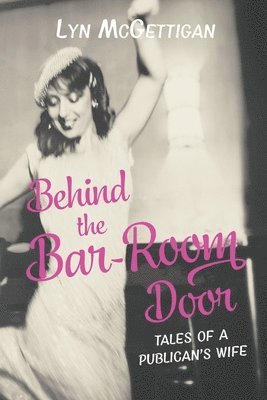 Lyn McGettigan - Behind the Bar-Room Door, Häftad