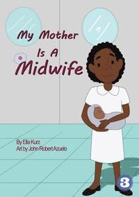 bokomslag My Mother Is A Midwife