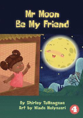 Shirley Tomangana - Mr Moon Be My Friend, Häftad