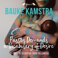 bokomslag Passion Demands a Vocabulary of Desire