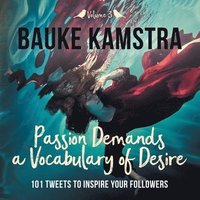 bokomslag Passion Demands a Vocabulary of Desire