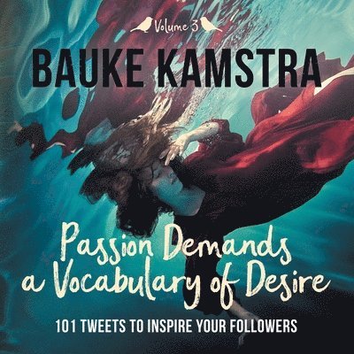 Passion Demands a Vocabulary of Desire 1