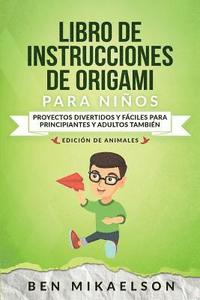 bokomslag Libro de Instrucciones de Origami para Niños Edición de Animales