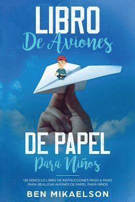 Ben Mikaelson - Libro de Aviones de Papel para Niños, Häftad