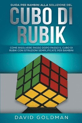 Guida per bambini alla soluzione del Cubo di Rubik 1