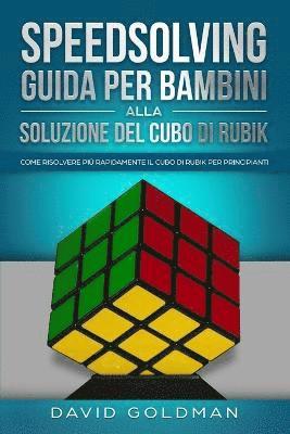 bokomslag Speedsolving - Guida per Bambini alla Soluzione del Cubo di Rubik