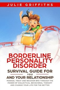 bokomslag Borderline Personality Disorder Survival Guide for You and Your Relationship