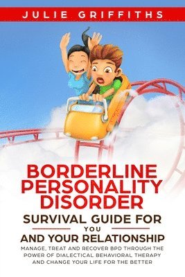 bokomslag Borderline Personality Disorder Survival Guide for You and Your Relationship