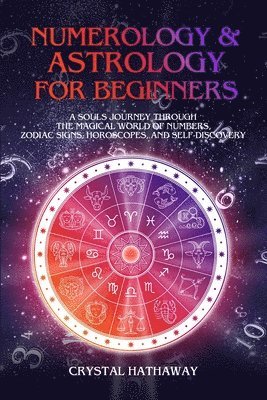 Crystal Hathaway - Numerology and Astrology for Beginners, Häftad