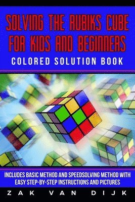 Zak Van Dijk - Solving the Rubik's Cube for Kids and Beginners Colored Solution Book, Häftad