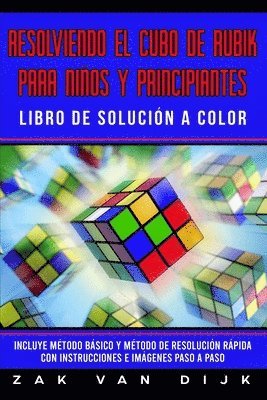 Zak Van Dijk - Resolviendo el Cubo de Rubik para Niños y Principiantes - Libro de Solución a Color, Häftad