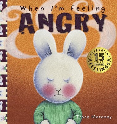Trace Moroney - When I'm Feeling Angry, Inbunden