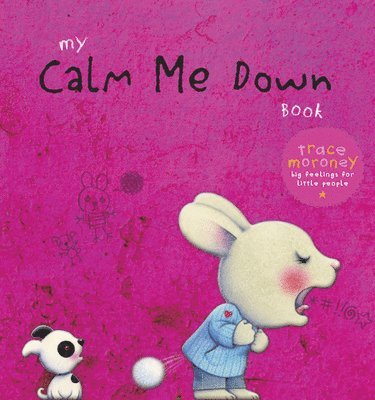 Trace Moroney - My Calm Me Down Book, Inbunden