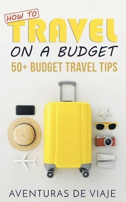 Aventuras de Viaje, De Viaje, Aventuras - How to Travel on a Budget, Häftad