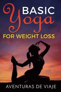 bokomslag Basic Yoga for Weight Loss