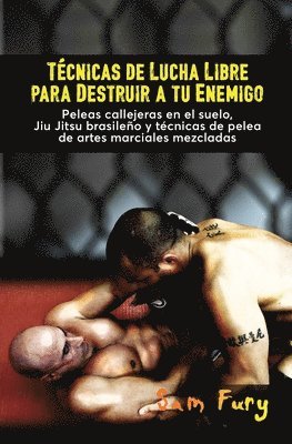 Técnicas de Lucha Libre para Destruir a tu Enemigo