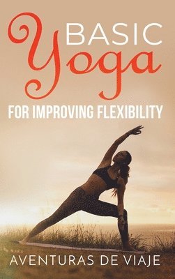 Basic Yoga for Improving Flexibility 1
