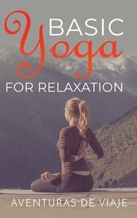 bokomslag Basic Yoga for Relaxation