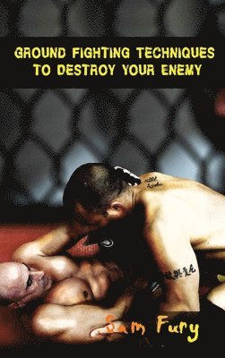 Ground Fighting Techniques to Destroy Your Enemy 1