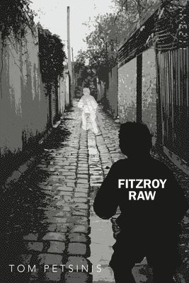 Tom Petsinis - Fitzroy Raw, Häftad. Tillgänglighet: Lägg i varukorg