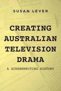 bokomslag Creating Australian Television Drama