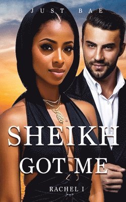 Sheikh Got Me