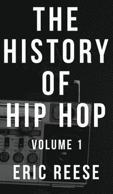 bokomslag The History of Hip Hop