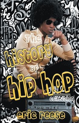 bokomslag The History of Hip Hop Collection