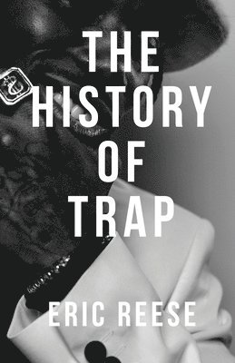 bokomslag The History of Trap