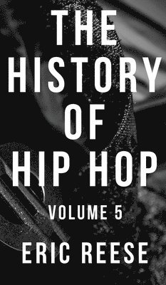 bokomslag The History of Hip Hop