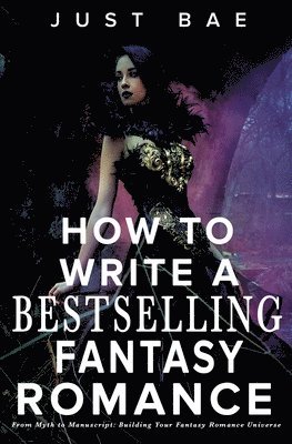 bokomslag How to Write a Bestselling Fantasy Romance
