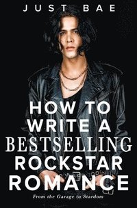 bokomslag How to Write a Bestselling Rockstar Romance