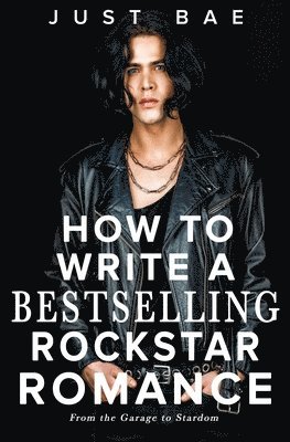 bokomslag How to Write a Bestselling Rockstar Romance
