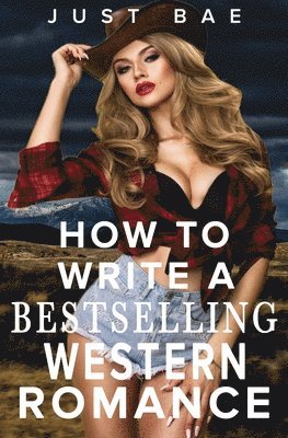 bokomslag How to Write a Bestselling Western Romance