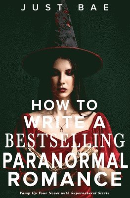 bokomslag How to Write a Bestselling Paranormal Romance