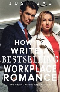 bokomslag How to Write a Bestselling Workplace Romance