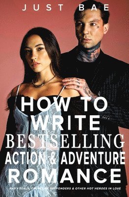 bokomslag How to Write a Bestselling Action & Adventure Romance